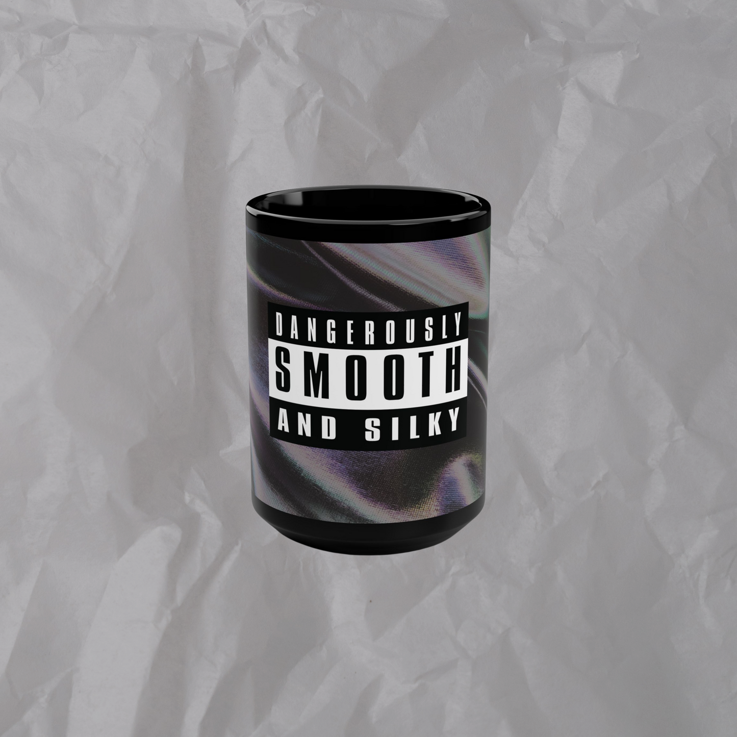 "Dangerously Smooth & Silky" (Collectible Mug)